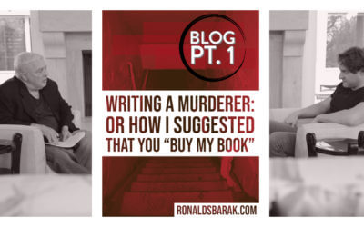 WRITING A MURDERER: Or How I Suggested That You “Buy My Book” – Pt. 1