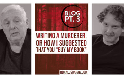 WRITING A MURDERER: Or How I Suggested That You “Buy My Book” – Pt. 3