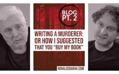 WRITING A MURDERER: Or How I Suggested That You “Buy My Book” – Pt. 2